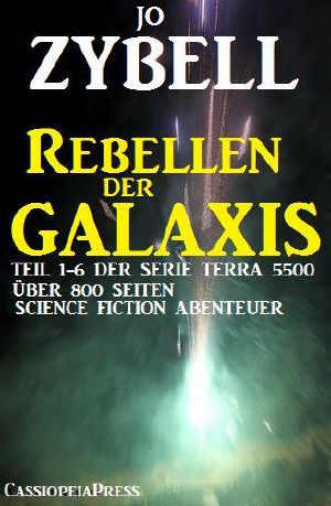 [Terra 5500 - Rebellen der Galaxis 00] • Rebellen der Galaxis (1-6)